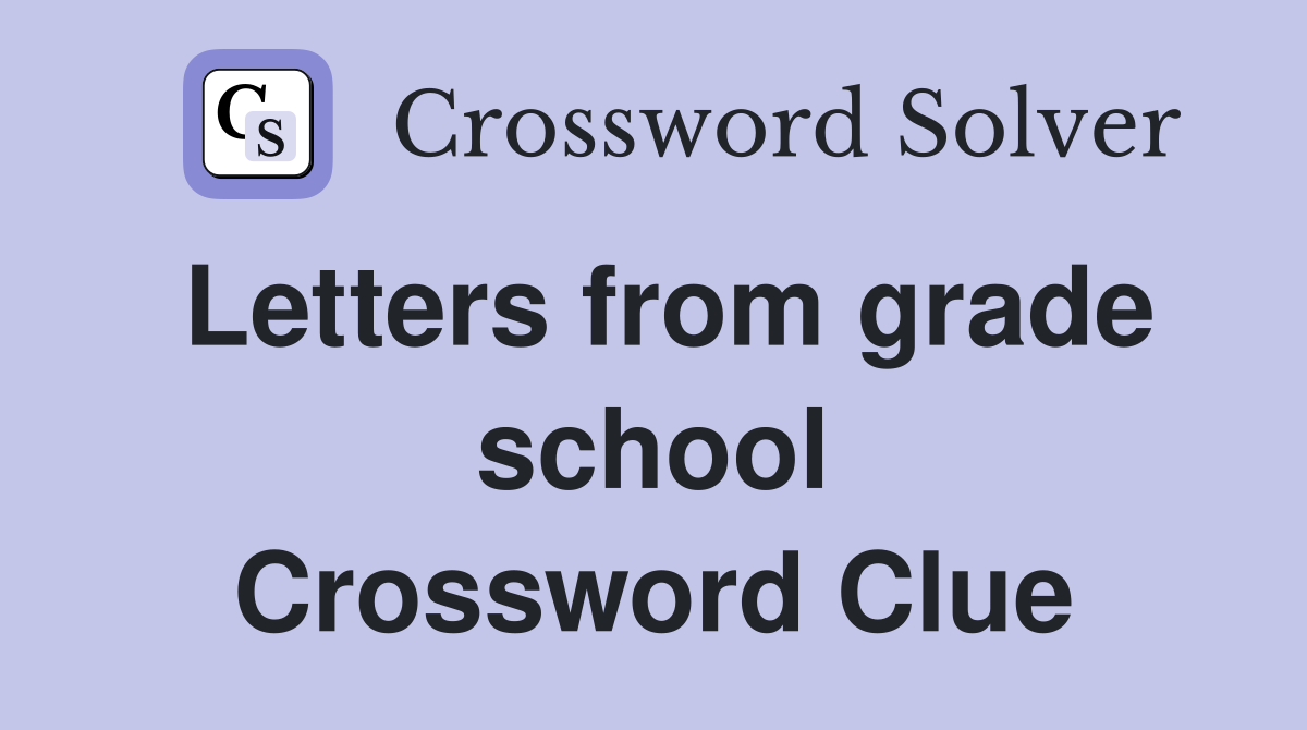Letters from grade school Crossword Clue