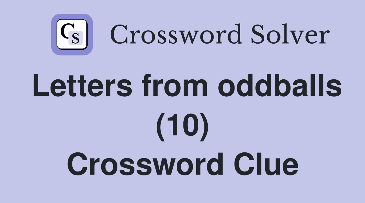 Letters from oddballs (10) Crossword Clue
