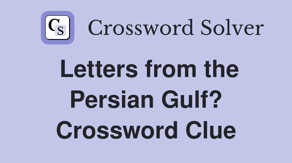 Letters from the Persian Gulf? Crossword Clue
