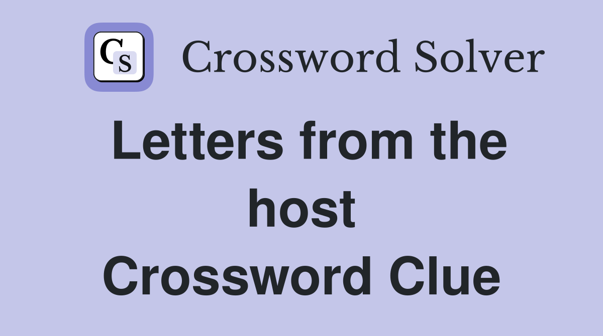 Letters from the host Crossword Clue