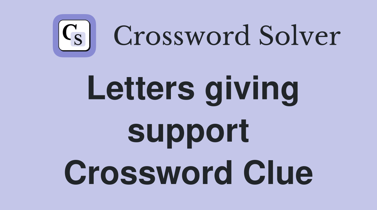 Letters giving support Crossword Clue