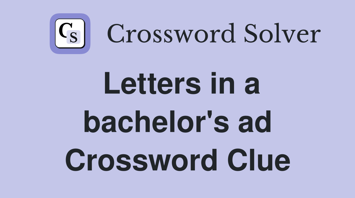 Letters in a bachelor's ad Crossword Clue