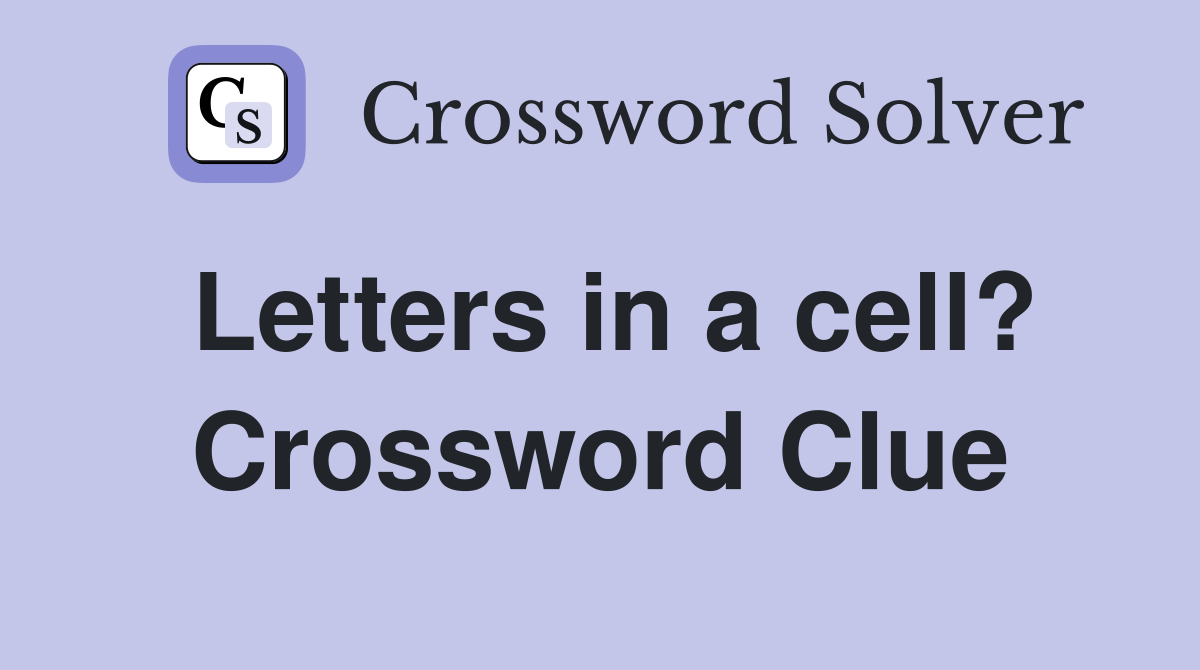 Letters in a cell? Crossword Clue