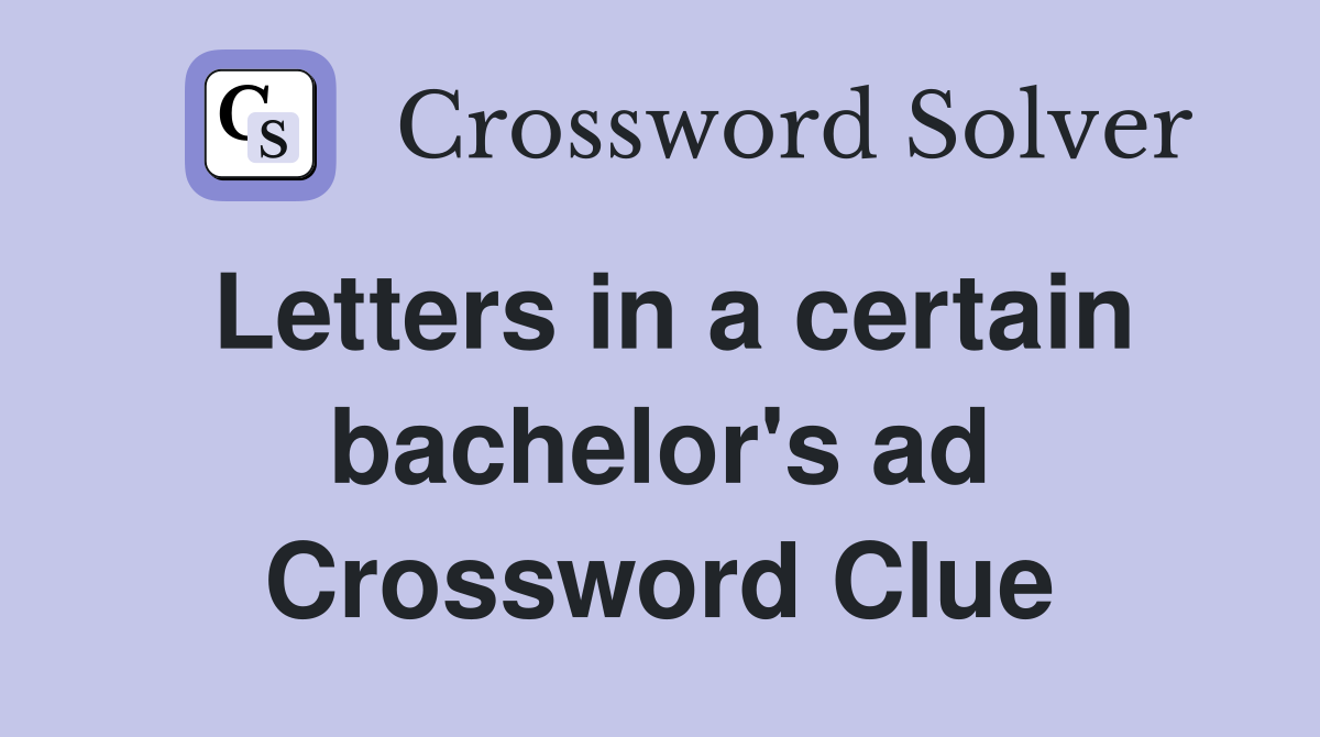 Letters in a certain bachelor's ad Crossword Clue