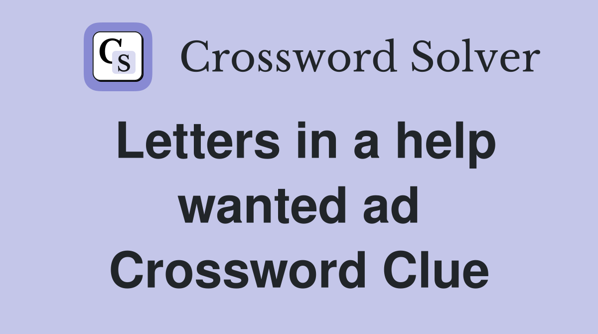 Letters in a help wanted ad Crossword Clue