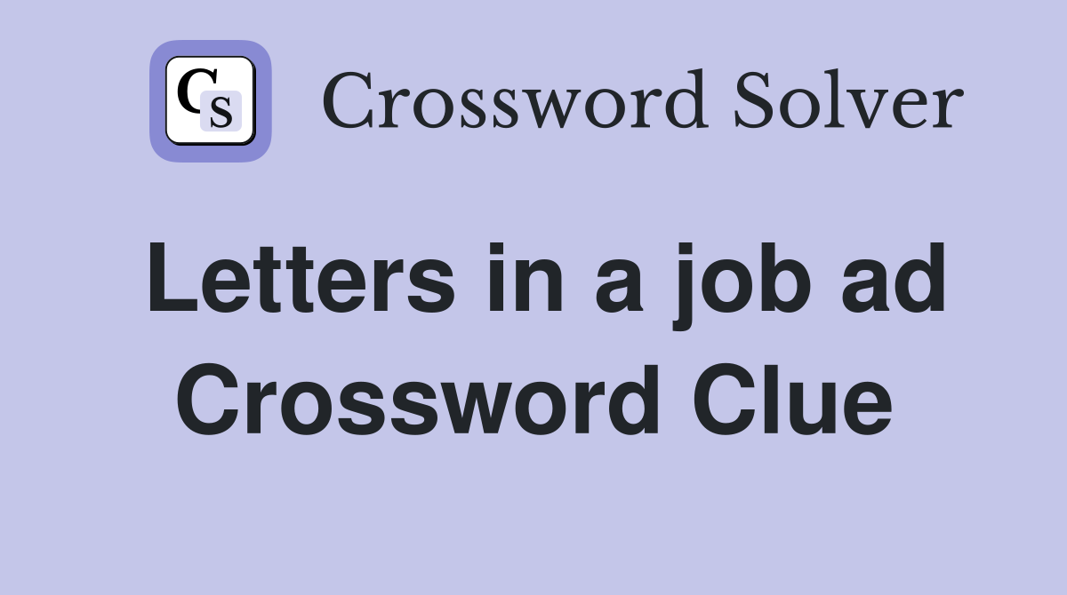 Letters in a job ad Crossword Clue