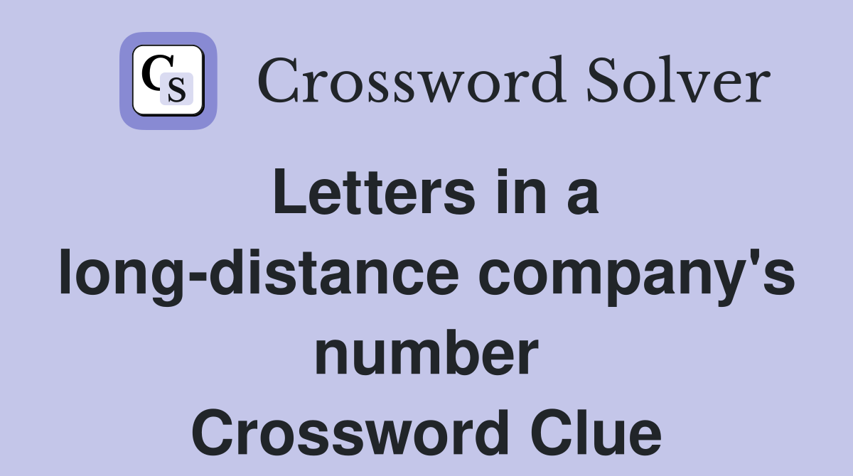 Letters in a long-distance company's number Crossword Clue