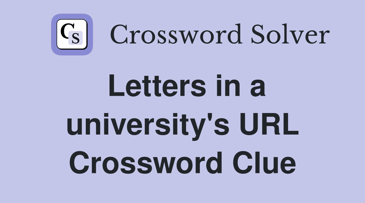 Letters in a university's URL Crossword Clue