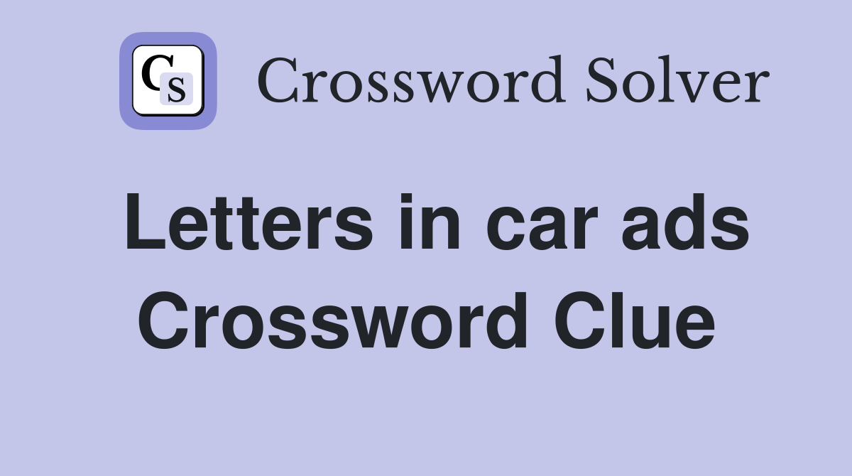 Letters in car ads Crossword Clue