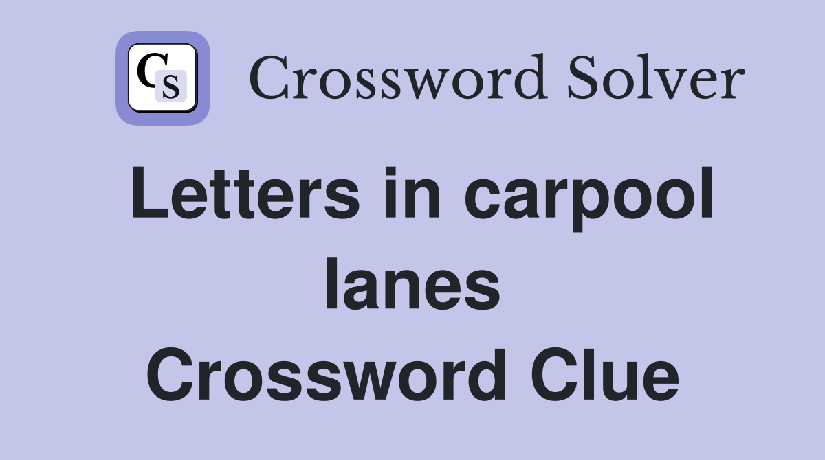 Letters in carpool lanes Crossword Clue