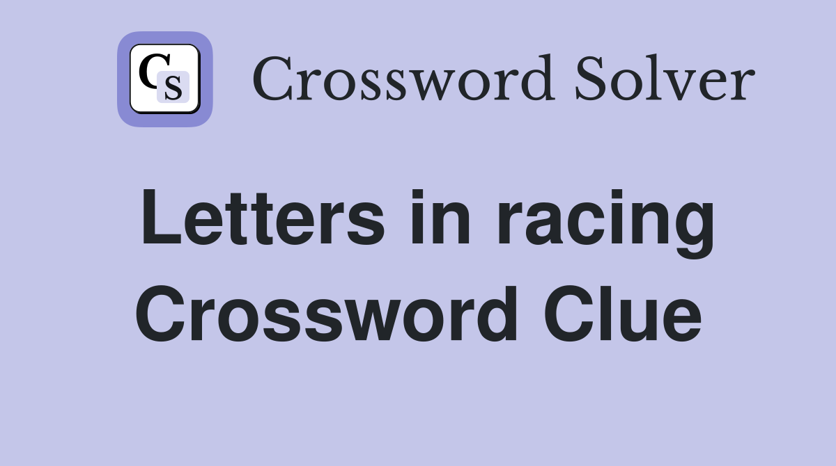 Letters in racing Crossword Clue