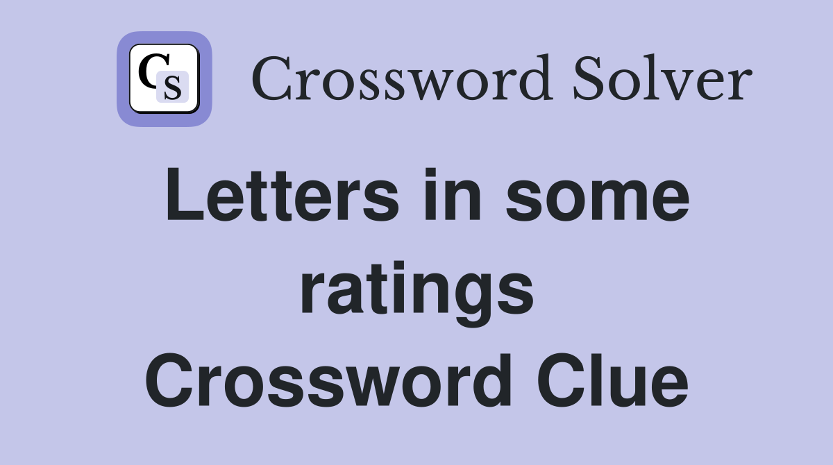 Letters in some ratings Crossword Clue