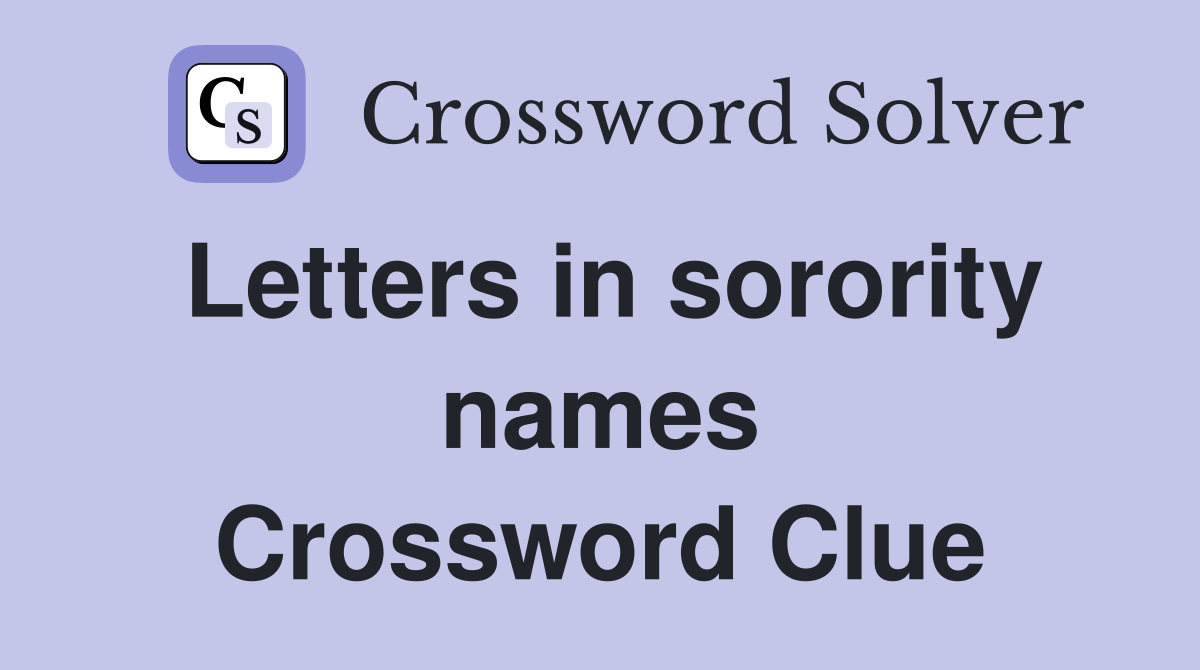 Letters in sorority names Crossword Clue