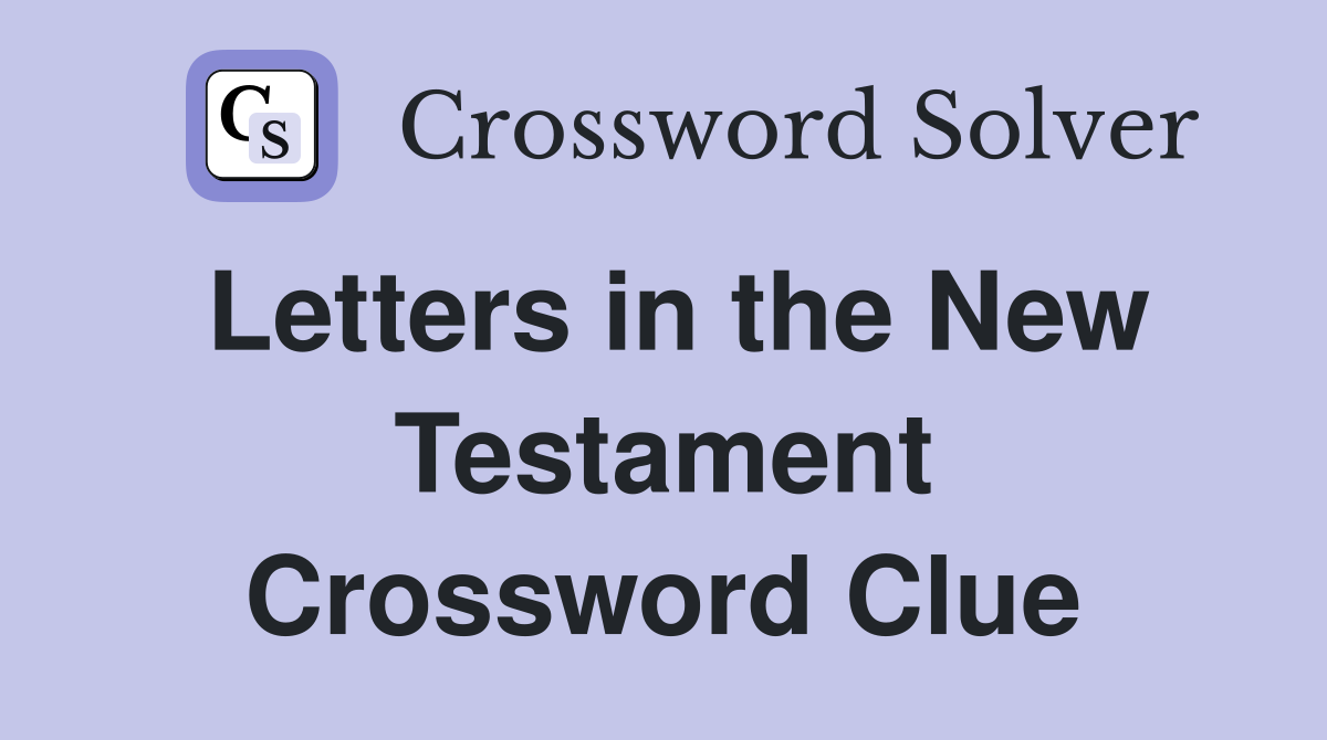 Letters in the New Testament Crossword Clue