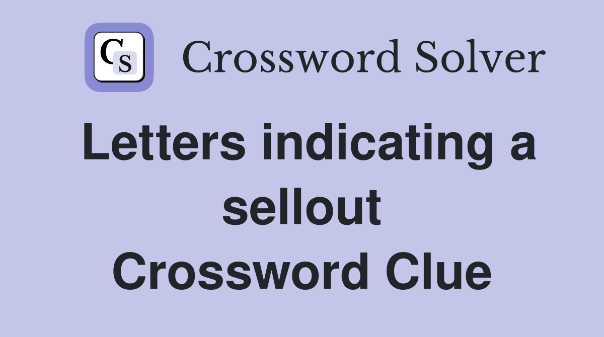 Letters indicating a sellout Crossword Clue