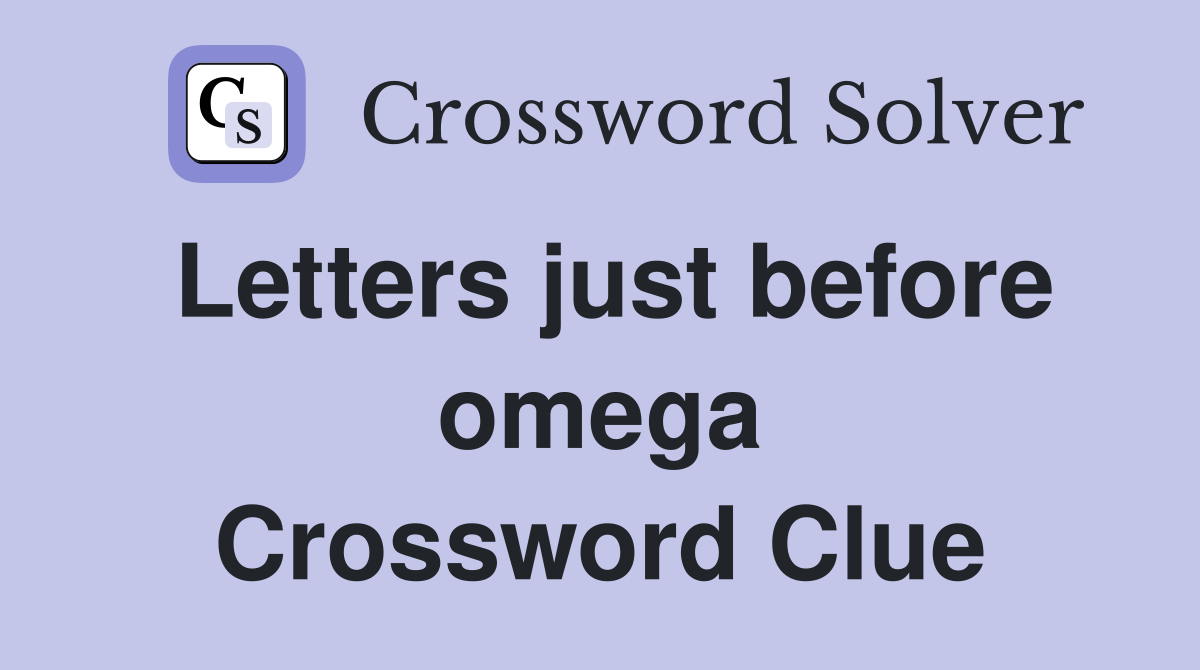 Letters just before omega Crossword Clue