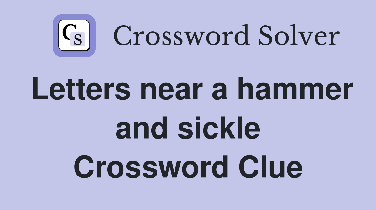 Letters near a hammer and sickle Crossword Clue