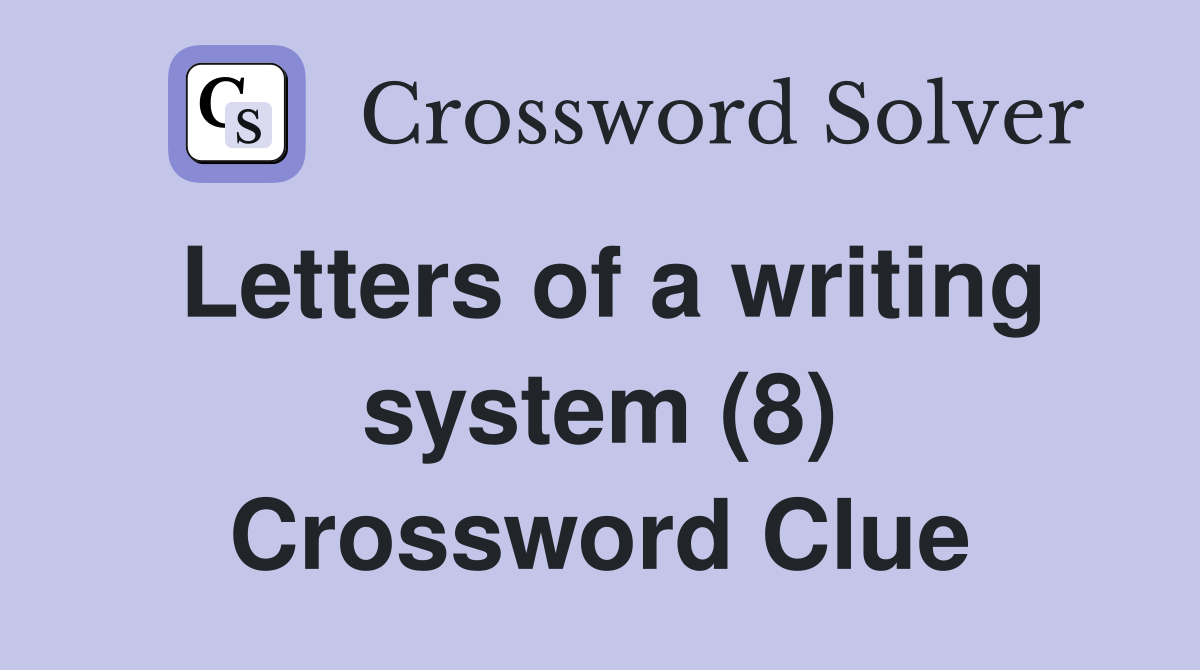 Letters of a writing system (8) Crossword Clue