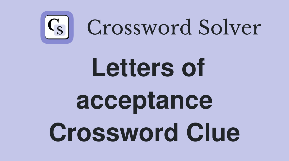 Letters of acceptance Crossword Clue