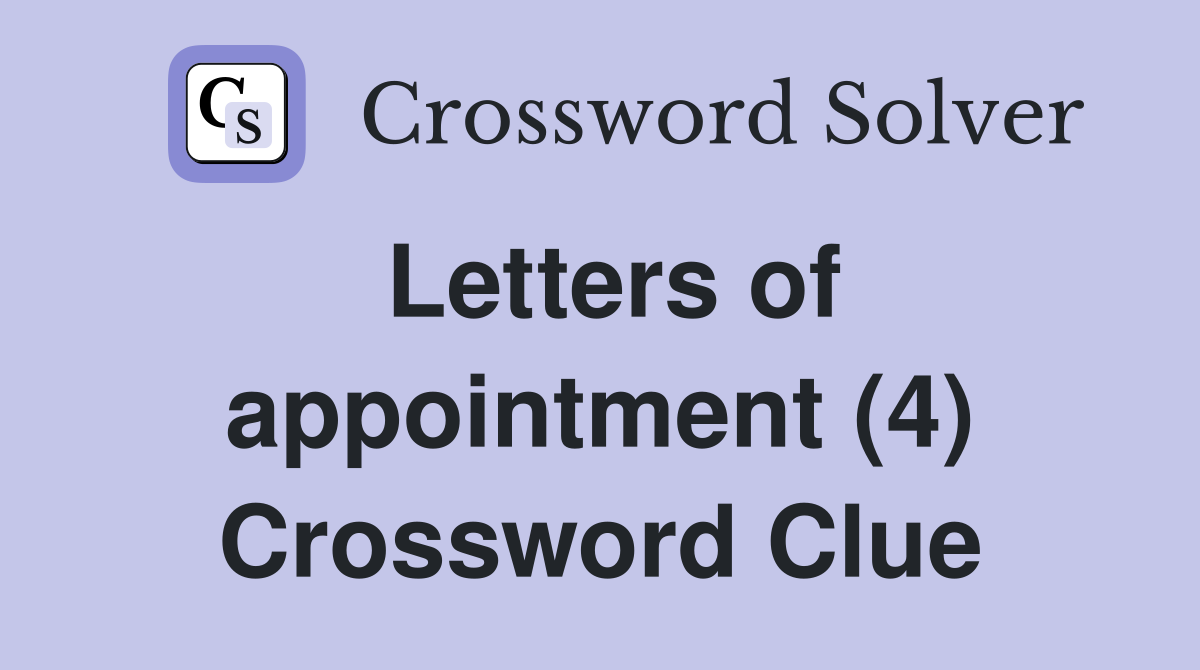 Letters of appointment (4) Crossword Clue