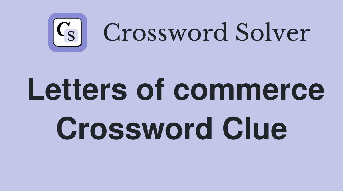 Letters of commerce Crossword Clue