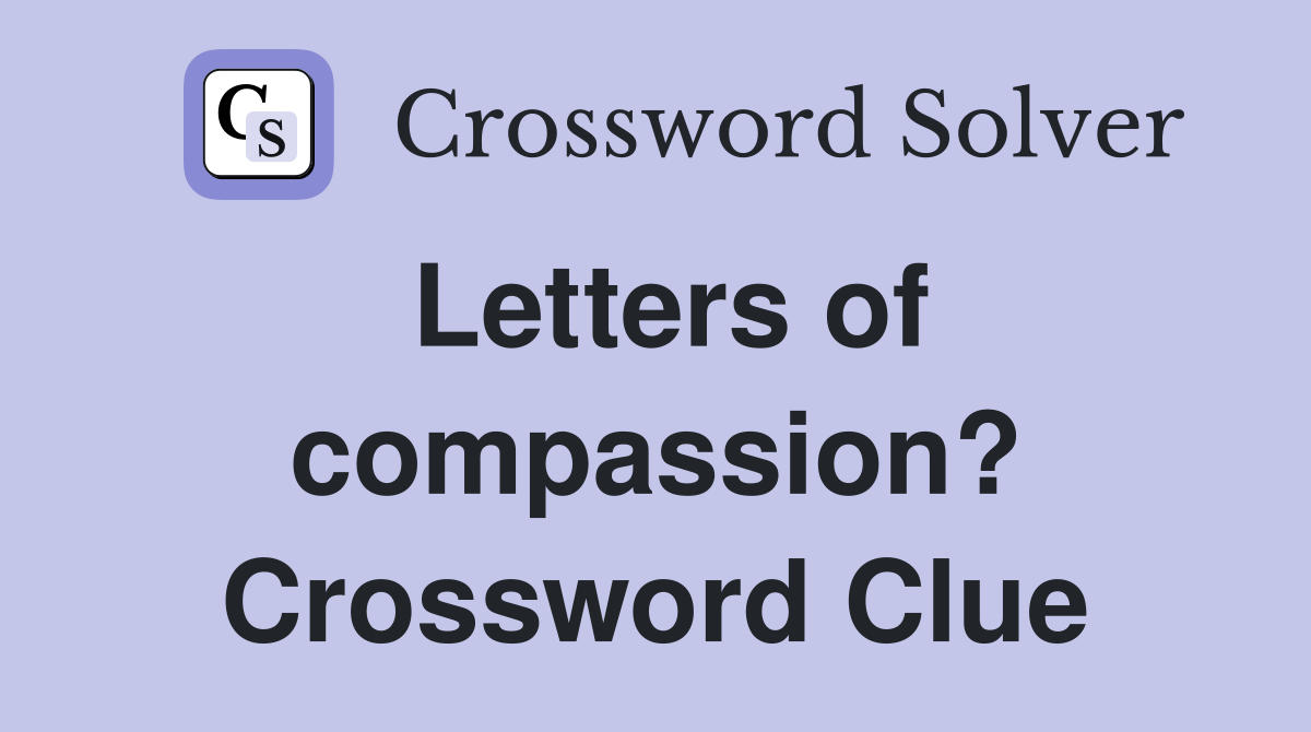 Letters of compassion? Crossword Clue