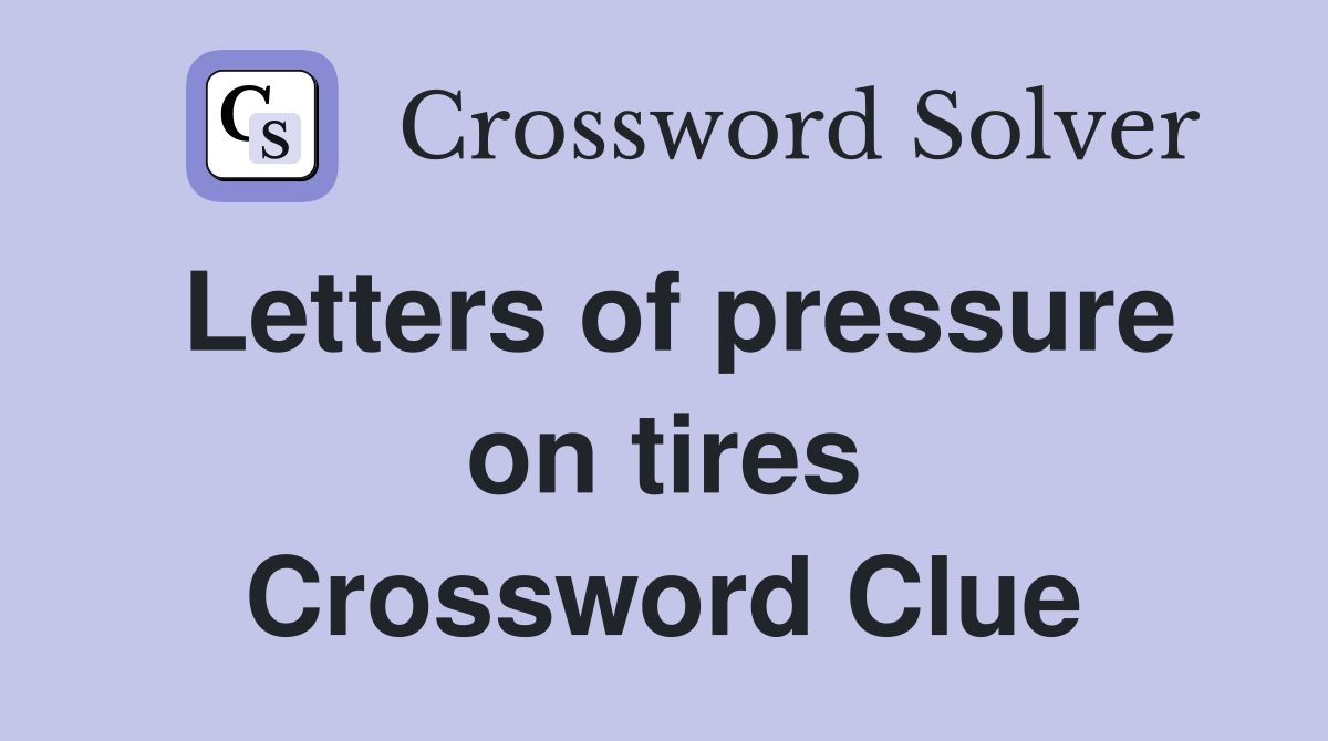 Letters of pressure on tires Crossword Clue