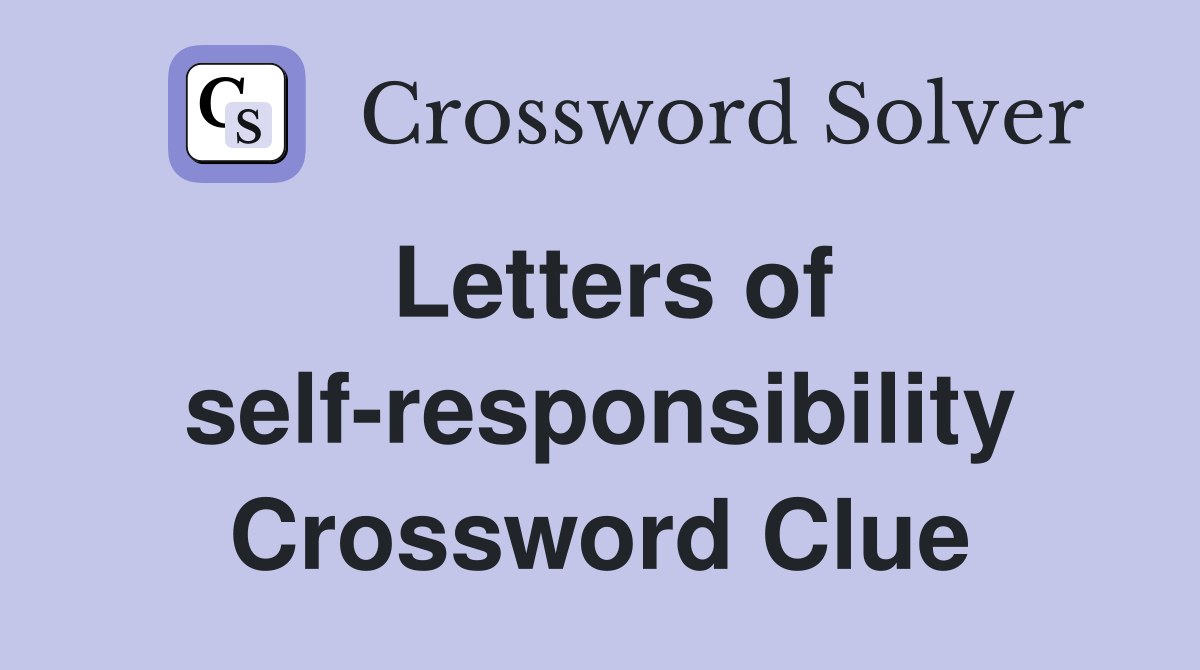 Letters of self-responsibility Crossword Clue