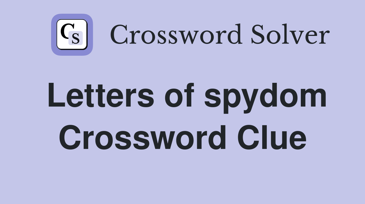 Letters of spydom Crossword Clue