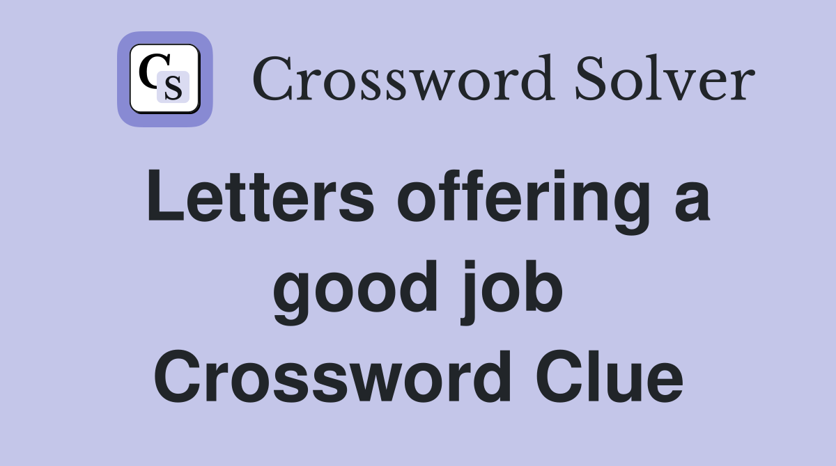 Letters offering a good job Crossword Clue
