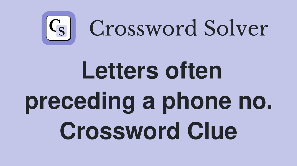 Letters often preceding a phone no. Crossword Clue