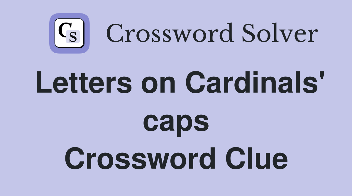 Letters on Cardinals' caps Crossword Clue