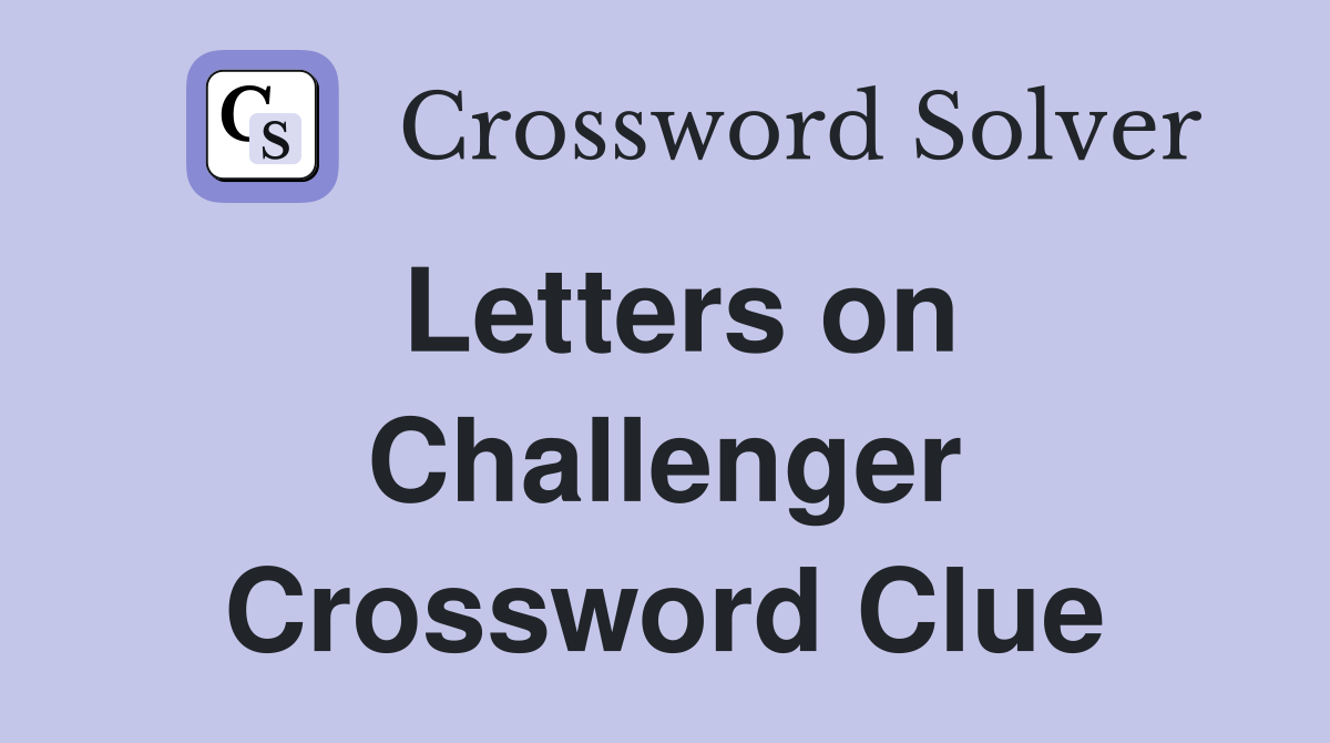 Letters on Challenger Crossword Clue