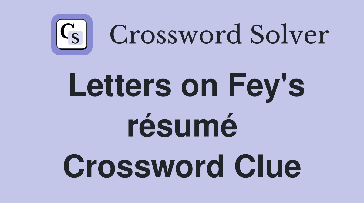 Letters on Fey's résumé Crossword Clue