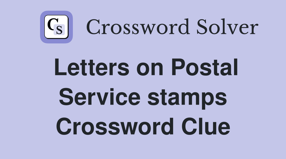 Letters on Postal Service stamps Crossword Clue