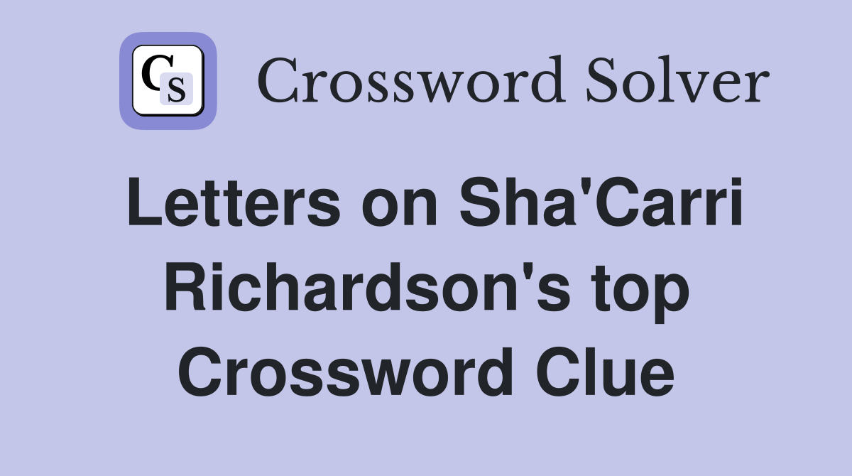 Letters on Sha'Carri Richardson's top Crossword Clue