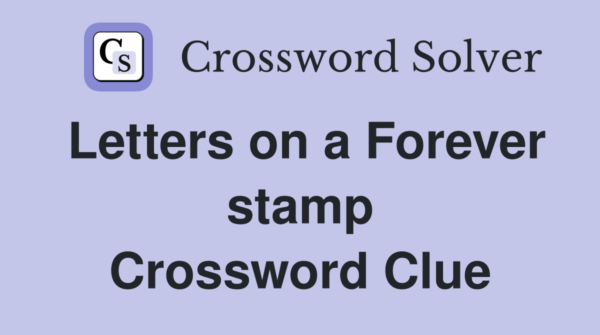 Letters on a Forever stamp Crossword Clue