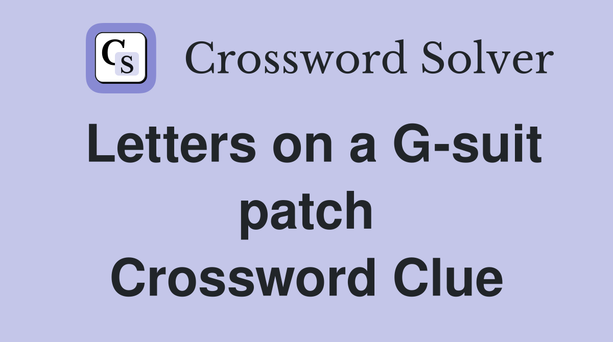Letters on a G-suit patch Crossword Clue