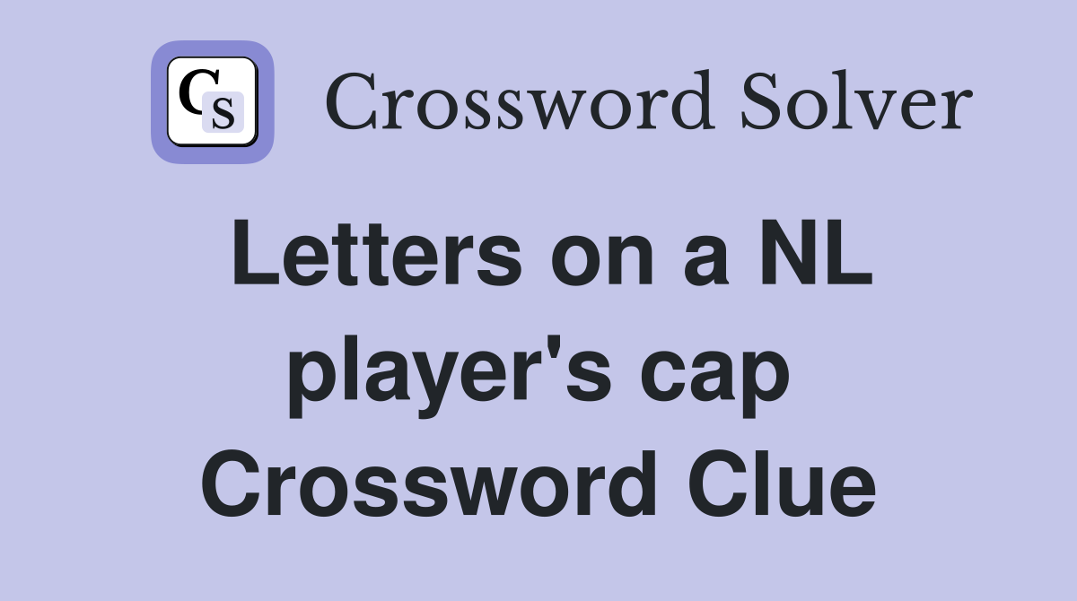 Letters on a NL player's cap Crossword Clue