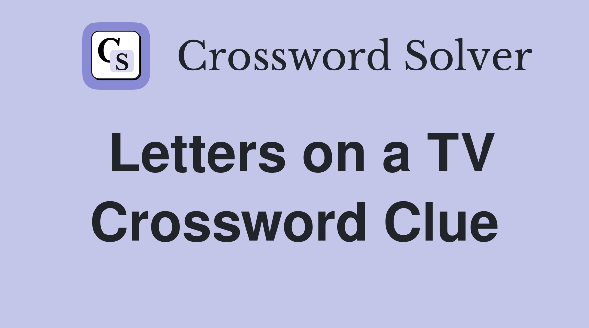 Letters on a TV Crossword Clue