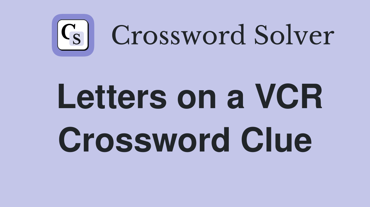 Letters on a VCR Crossword Clue