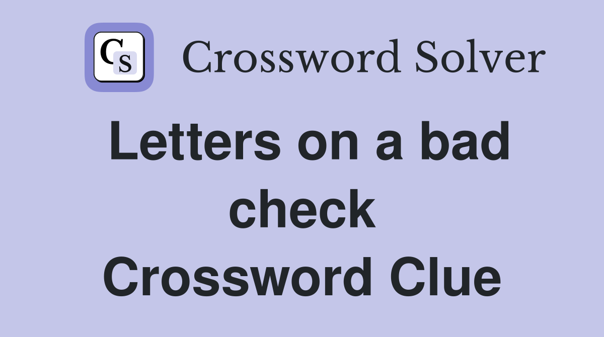 Letters on a bad check Crossword Clue