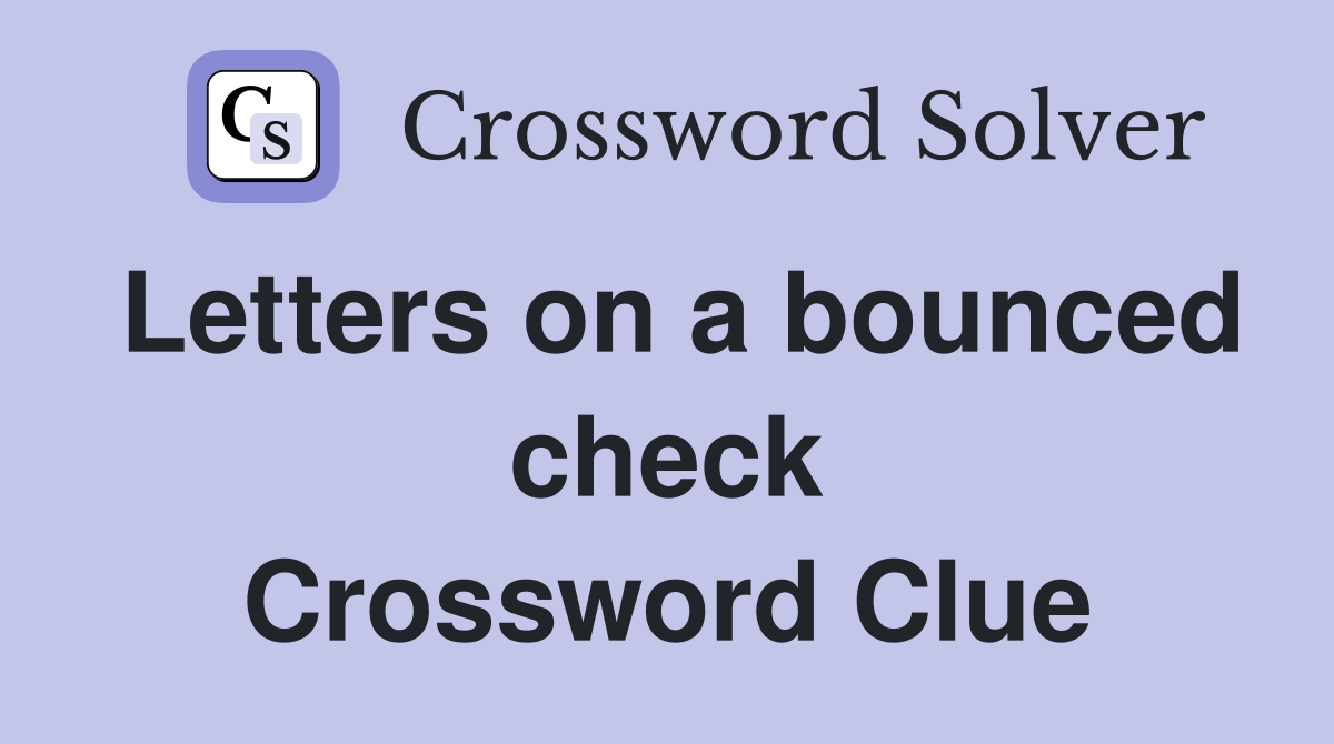 Letters on a bounced check Crossword Clue