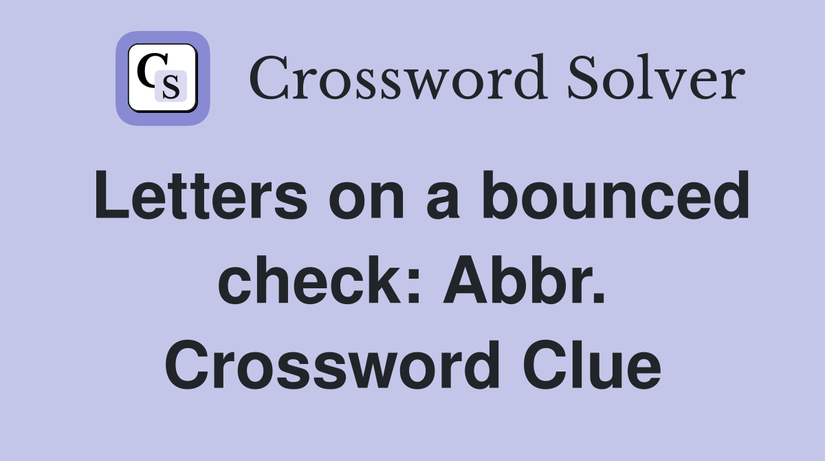 Letters on a bounced check: Abbr. Crossword Clue