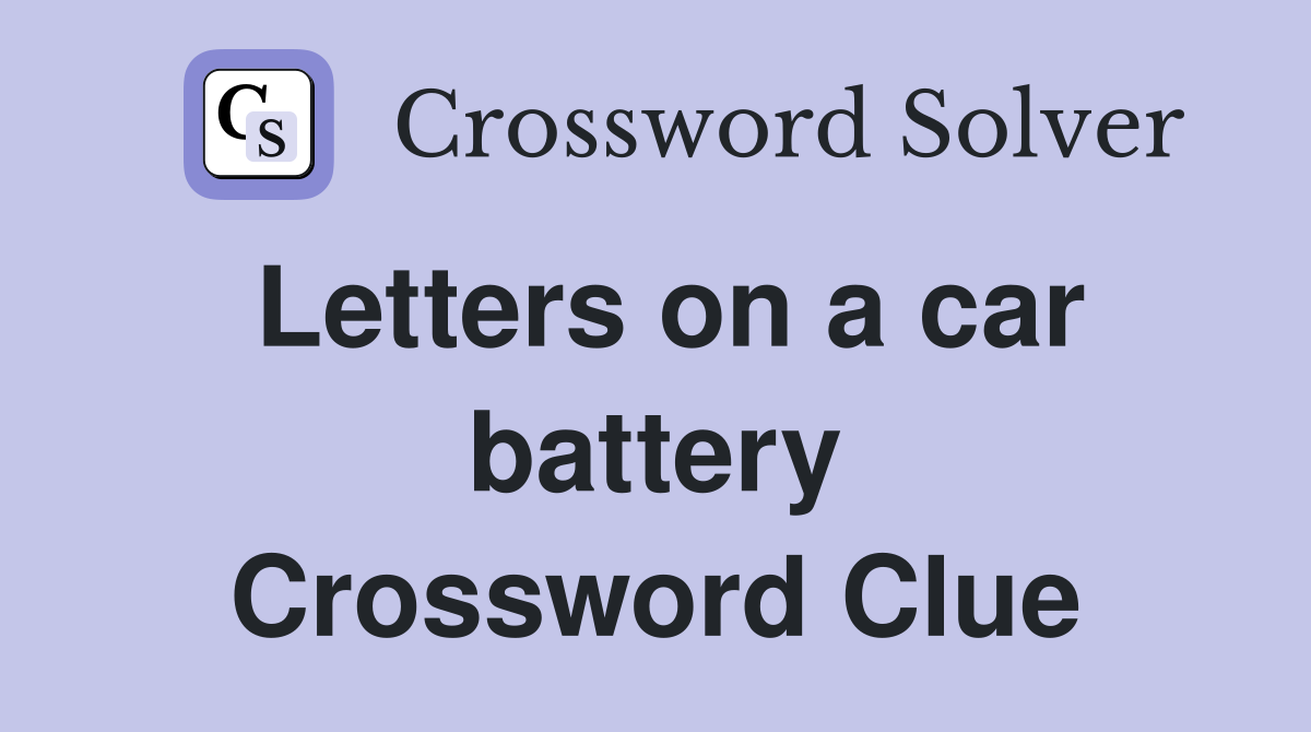 Letters on a car battery Crossword Clue