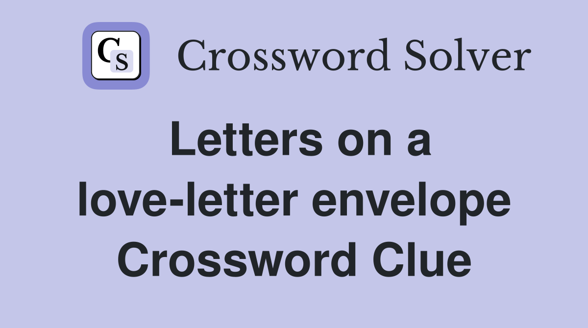 Letters on a love-letter envelope Crossword Clue