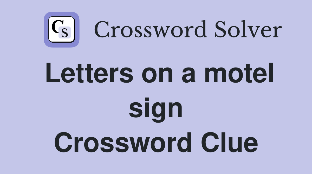 Letters on a motel sign Crossword Clue