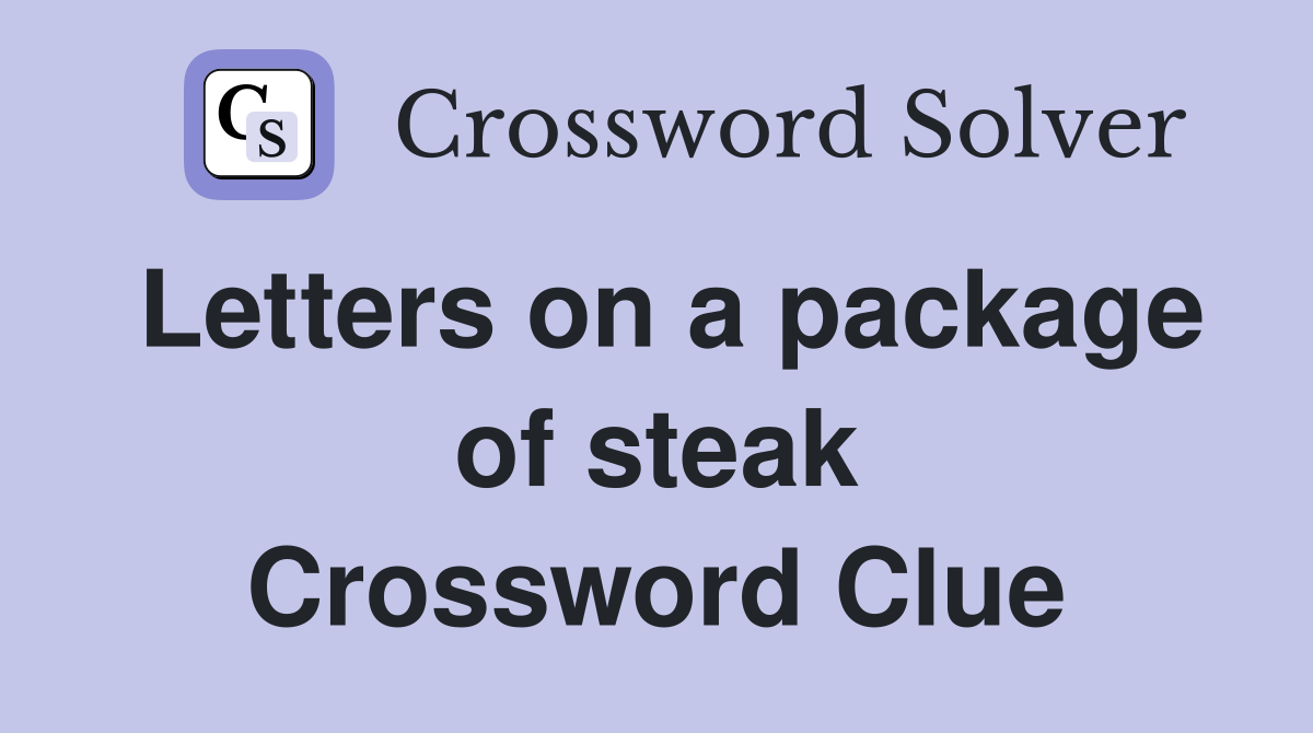 Letters on a package of steak Crossword Clue