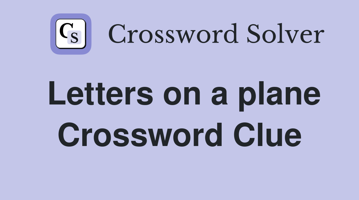Letters on a plane Crossword Clue