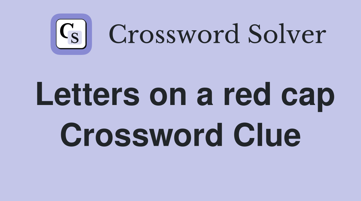 Letters on a red cap Crossword Clue